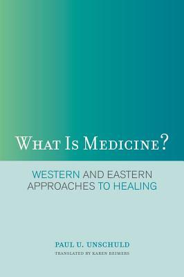 What Is Medicine?: Western and Eastern Approaches to Healing