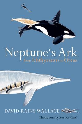 Neptune's Ark: From Ichthyosaurs to Orcas