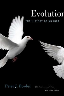 Evolution: The History of an Idea, 25th Anniversary Edition, with a New Preface