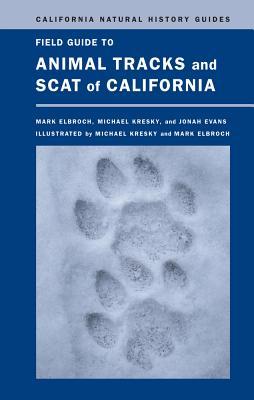 Field Guide to Animal Tracks and Scat of California: Volume 104