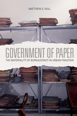 Government of Paper: The Materiality of Bureaucracy in Urban Pakistan Subscription