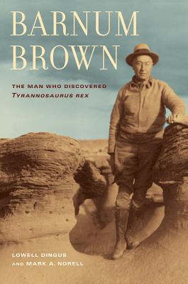 Barnum Brown: The Man Who Discovered Tyrannosaurus Rex Subscription