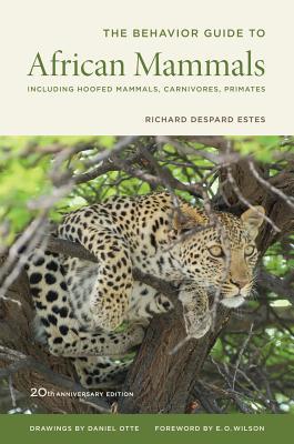 The Behavior Guide to African Mammals: Including Hoofed Mammals, Carnivores, Primates, 20th Anniversary Edition