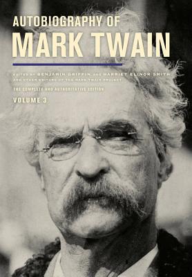 Autobiography of Mark Twain, Volume 3: The Complete and Authoritative Edition Volume 12