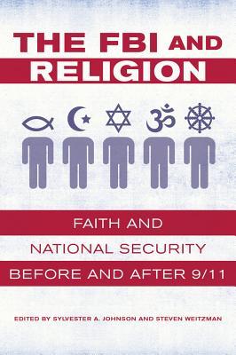 The FBI and Religion: Faith and National Security Before and After 9/11