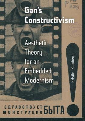 Gan's Constructivism: Aesthetic Theory for an Embedded Modernism Subscription