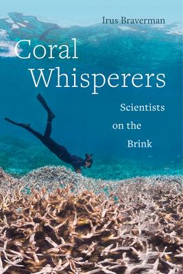 Coral Whisperers: Scientists on the Brink Volume 3