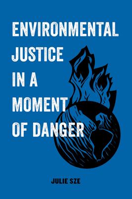 Environmental Justice in a Moment of Danger: Volume 11