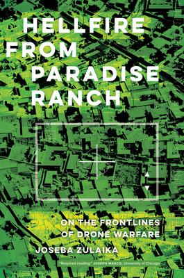 Hellfire from Paradise Ranch: On the Front Lines of Drone Warfare