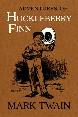 Adventures of Huckleberry Finn: The Authoritative Text with Original Illustrations Volume 9