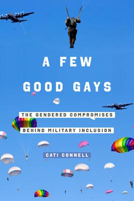 A Few Good Gays: The Gendered Compromises Behind Military Inclusion