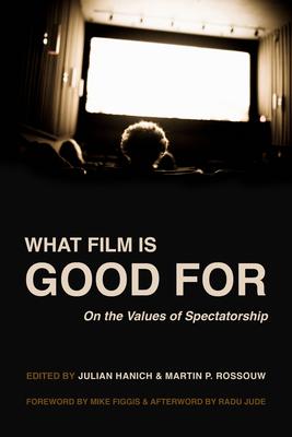 What Film Is Good for: On the Values of Spectatorship