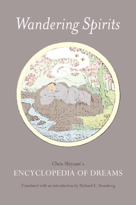 Wandering Spirits: Chen Shiyuan's Encyclopedia of Dreams