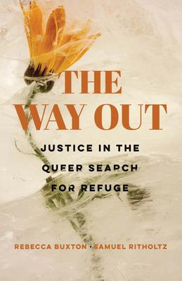 The Way Out: Justice in the Queer Search for Refuge Subscription