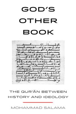 God's Other Book: The Qur'an Between History and Ideology