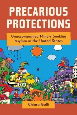 Precarious Protections: Unaccompanied Minors Seeking Asylum in the United States