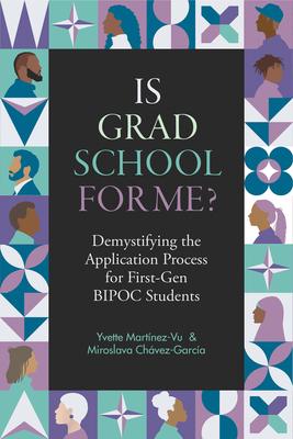 Is Grad School for Me?: Demystifying the Application Process for First-Gen Bipoc Students