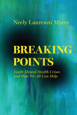 Breaking Points: Youth Mental Health Crises and How We All Can Help Volume 18