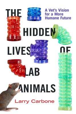 The Hidden Lives of Lab Animals: A Vet's Vision for a More Humane Future Subscription