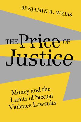 The Price of Justice: Money and the Limits of Sexual Violence Lawsuits Volume 13 Subscription