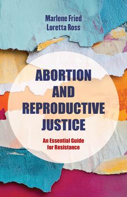 Abortion and Reproductive Justice: An Essential Guide for Resistance Volume 15 Subscription