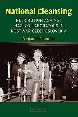 National Cleansing: Retribution Against Nazi Collaborators in Postwar Czechoslovakia