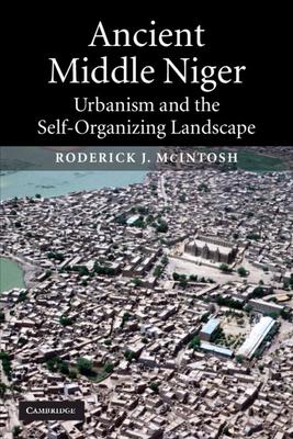 Ancient Middle Niger: Urbanism and the Self-Organizing Landscape