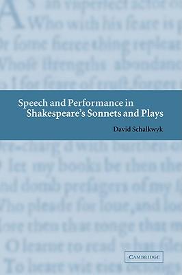 Speech and Performance in Shakespeare's Sonnets and Plays