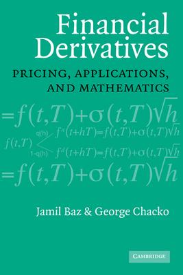 Financial Derivatives: Pricing, Applications, and Mathematics