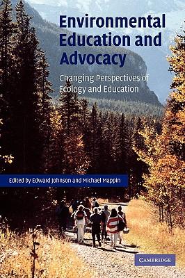 Environmental Education and Advocacy: Changing Perspectives of Ecology and Education