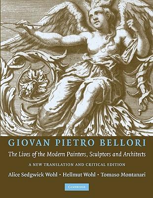 Giovan Peitro Bellori: The Lives of the Modern Painters, Sculptors and Architects