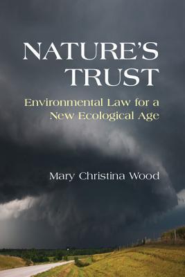 Nature's Trust: Environmental Law for a New Ecological Age