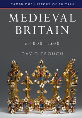 Medieval Britain, C.1000-1500