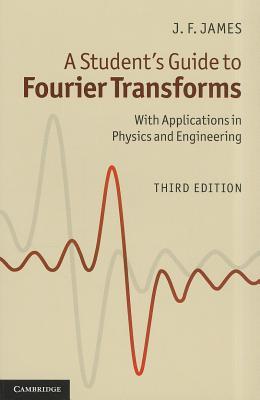 A Student's Guide to Fourier Transforms: With Applications in Physics and Engineering