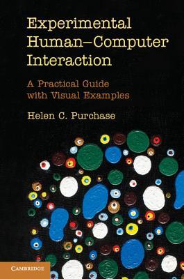 Experimental Human-Computer Interaction: A Practical Guide with Visual Examples