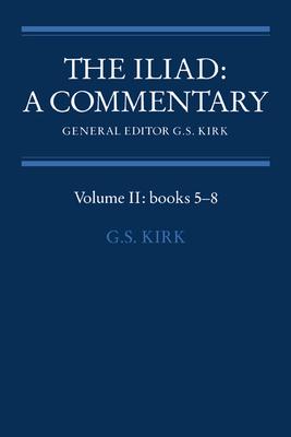 The Iliad: A Commentary: Volume 2, Books 5-8