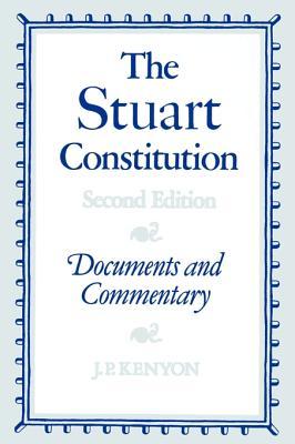 The Stuart Constitution, 1603-1688: Documents and Commentary