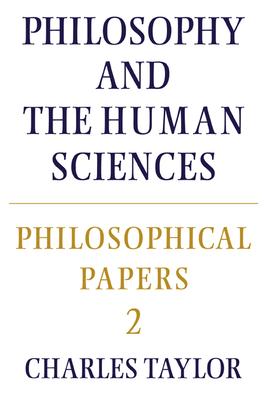 Philosophical Papers: Volume 2, Philosophy and the Human Sciences