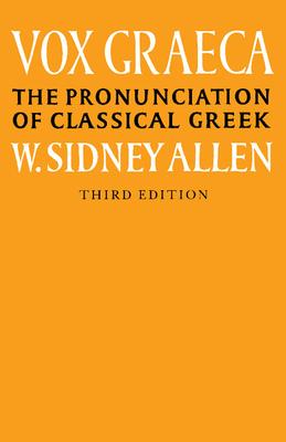 Vox Graeca: A Guide to the Pronunciation of Classical Greek