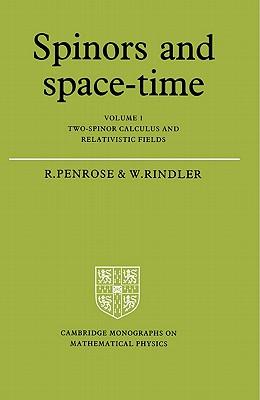 Spinors and Space-Time: Volume 1, Two-Spinor Calculus and Relativistic Fields