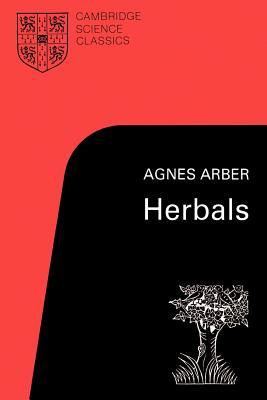 Herbals: Their Origin and Evolution, a Chapter in the History of Botany 1470-1670