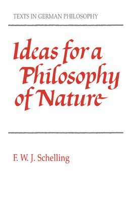 Ideas for a Philosophy of Nature: As Introduction to the Study of This Science 1797