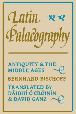 Latin Palaeography: Antiquity and the Middle Ages