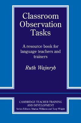 Classroom Observation Tasks: A Resource Book for Language Teachers and Trainers