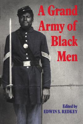 A Grand Army of Black Men: Letters from African-American Soldiers in the Union Army 1861 1865 Subscription