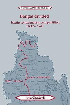 Bengal Divided: Hindu Communalism and Partition, 1932-1947