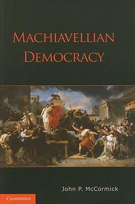 Machiavellian Democracy