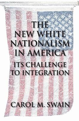 The New White Nationalism in America: Its Challenge to Integration