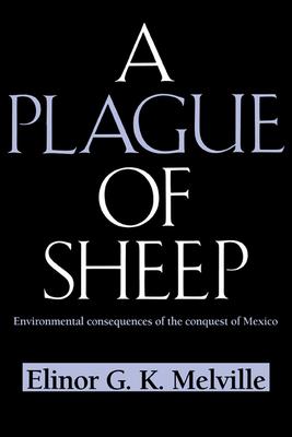 A Plague of Sheep: Environmental Consequences of the Conquest of Mexico