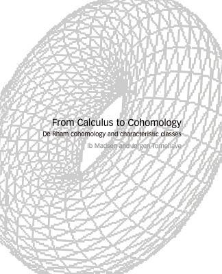 From Calculus to Cohomology: de Rham Cohomology and Characteristic Classes